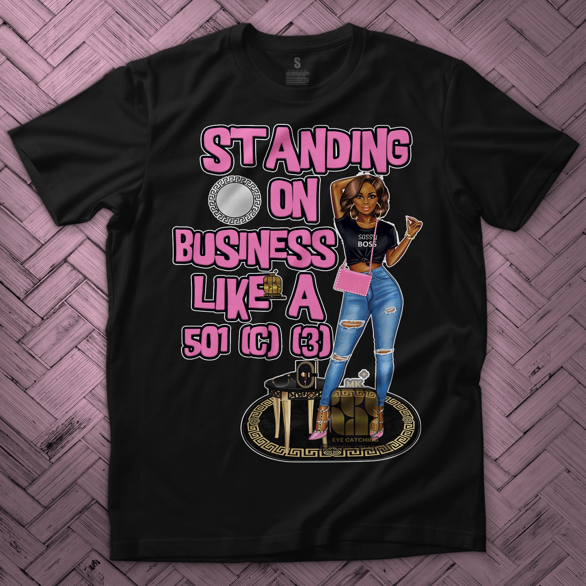 Standing On Business T Shirt - MK EYE CATCHING EVENTFUL CREATIONS LLC
