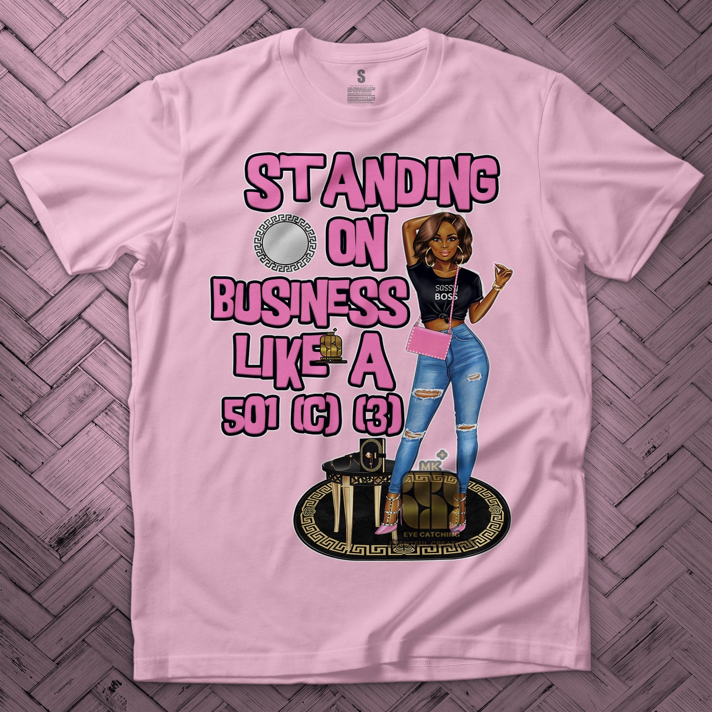 Standing On Business T Shirt - MK EYE CATCHING EVENTFUL CREATIONS LLC