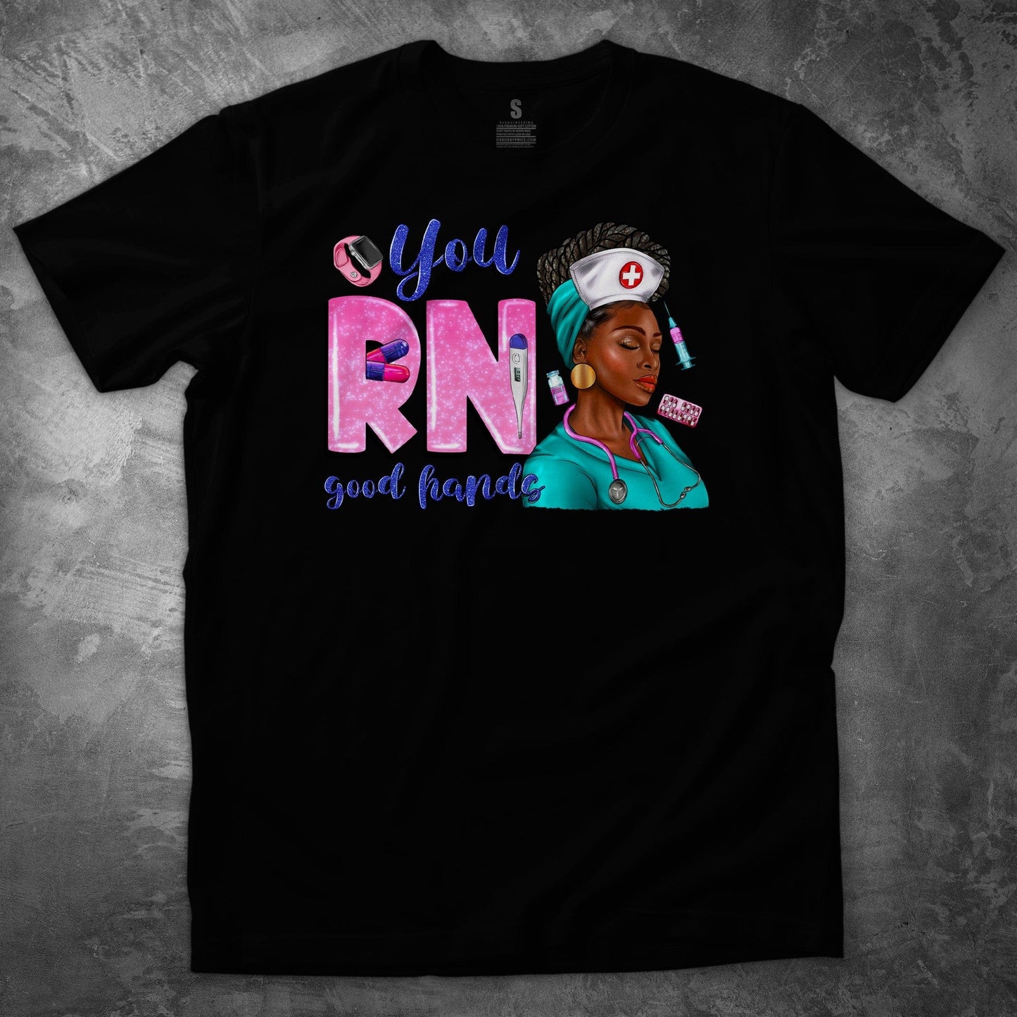 YOU RN GOOD HANDS T SHIRT - MK EYE CATCHING EVENTFUL CREATIONS LLC